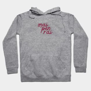 mai pen rai - maroon red Hoodie